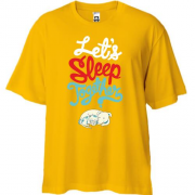 Футболка Oversize с надписью Let`s sleep together